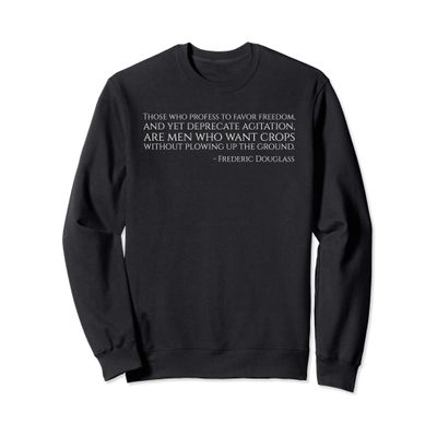African American History - Frederic Douglass Quote Sweatshirt