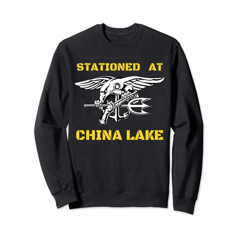 STATIONED AT CHINA LAKE Sweatshirt