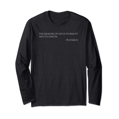 Ancient Greek Philosophy - Plutarch Quote On Life Long Sleeve T-Shirt