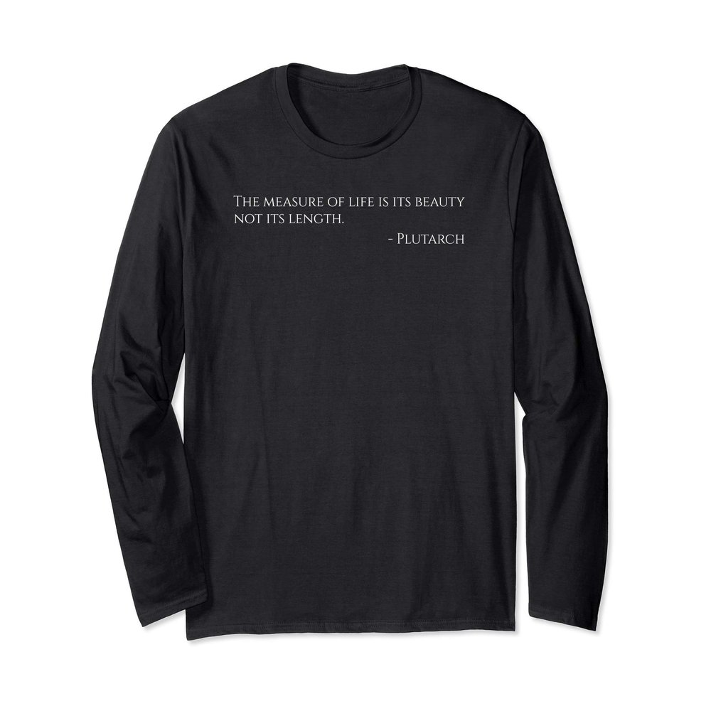 Ancient Greek Philosophy - Plutarch Quote On Life Long Sleeve T-Shirt