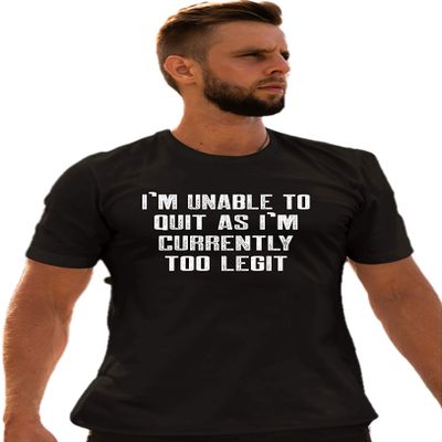 Go All Out 5X-Large Black Adult I'm Unable to Quit As I'm Currently Too Legit Funny T-Shirt