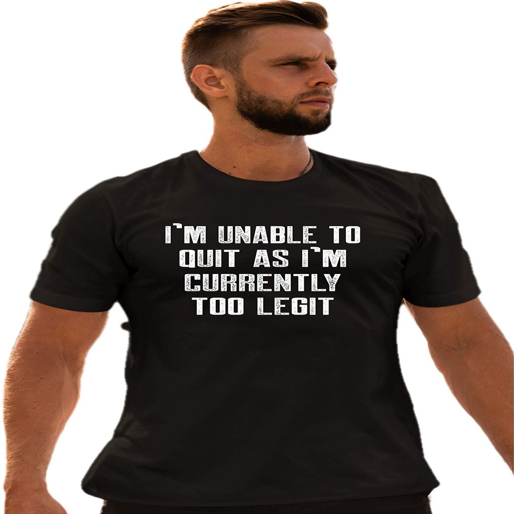 Go All Out 5X-Large Black Adult I'm Unable to Quit As I'm Currently Too Legit Funny T-Shirt