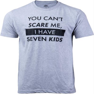 You Can't Scare Me, I Have Seven Kids - Funny Dad Daddy Cute Joke 7 T-Shirt-(Adult,2XL) Vintage Grey
