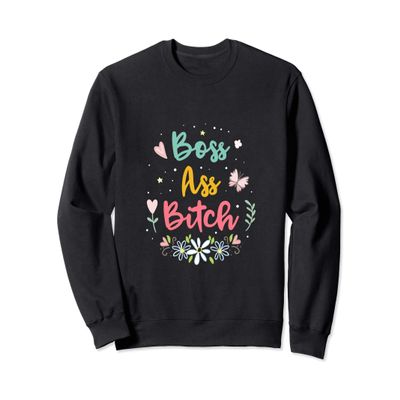 Boss Ass Bitch Sweatshirt