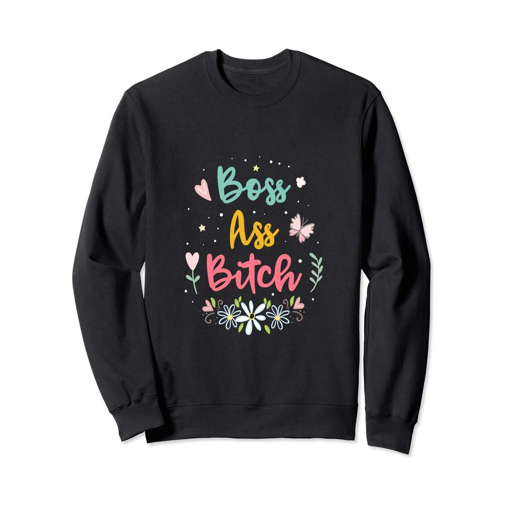 Boss Ass Bitch Sweatshirt