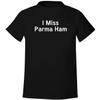 I Miss Parma Ham - Men's Soft & Comfortable T-Shirt, Black, XX-Large view 1