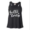 Go All Out Large Black Womens Hello Forty Funny 40 40th Birthday Flowy Racerback Tank Top T-Shirt view 1
