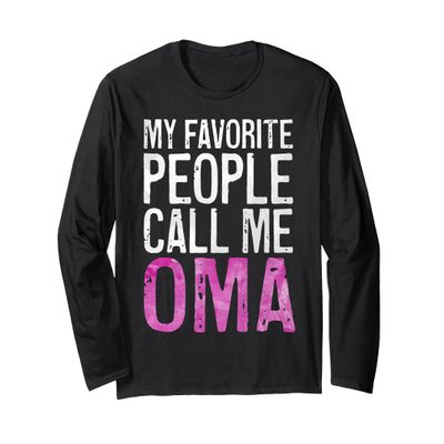 My Favorite People Call Me Oma Shirt Women Mothers Day Long Sleeve T-Shirt