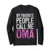 My Favorite People Call Me Oma Shirt Women Mothers Day Long Sleeve T-Shirt view 1