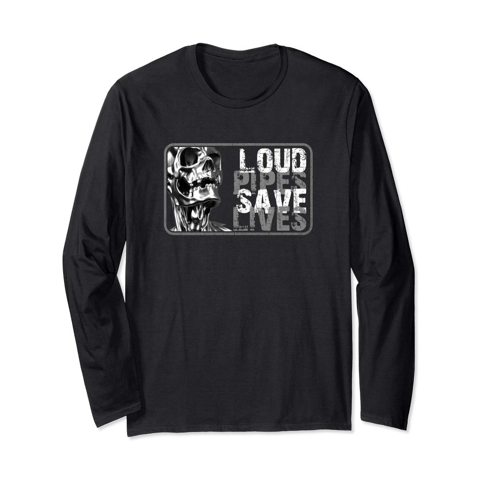 Loud Pipes Save Lives Biker - Motorcycle Riders with Skull Long Sleeve T-Shirt