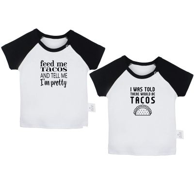 iDzn Feed Me Tacos Tell Me I'm Pretty & I was Told There Would Be Tacos Funny Tshirt, Newborn Infant Baby T-Shirts Graphic Tee