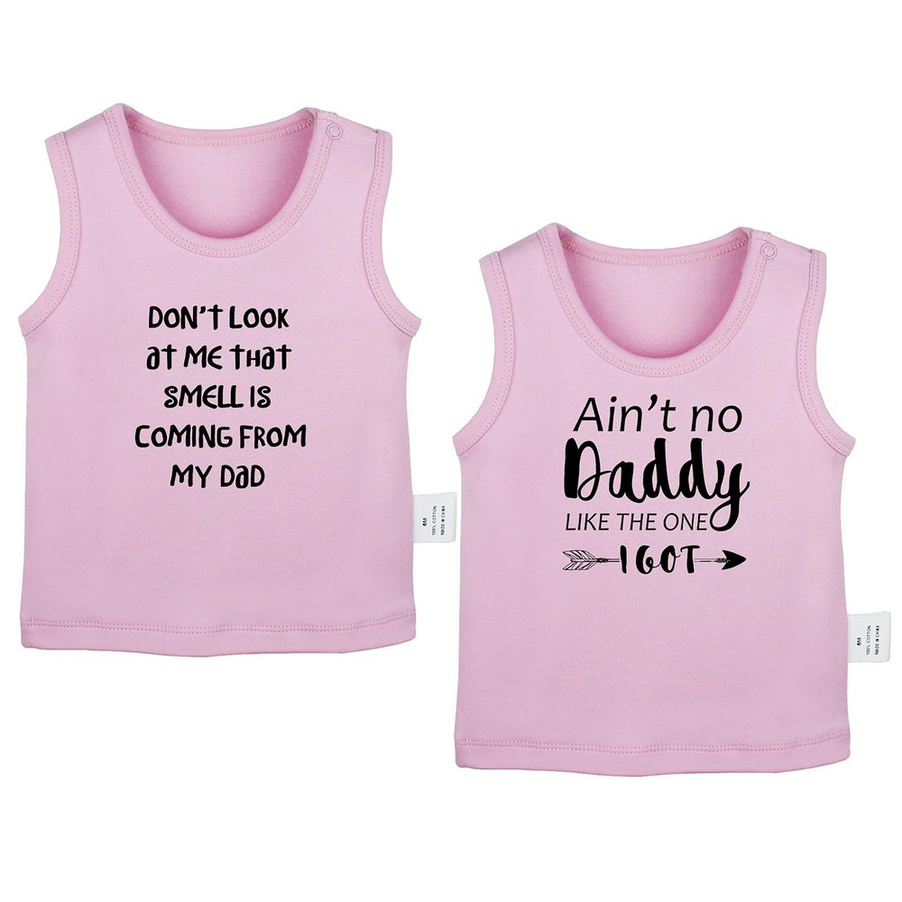 Ain't No Daddy Like The One I Got & Don't Look at Me That Smell is Coming from My Dad Funny T-Shirt Infant Baby Graphic Tee