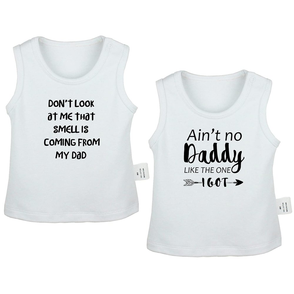Ain't No Daddy Like The One I Got & Don't Look at Me That Smell is Coming from My Dad Funny T-Shirt Infant Baby Graphic Tee