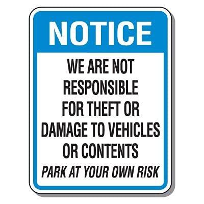 The Sign Studio - 18 x 24  Notice WE are NOT Responsible for Theft OR Damage to Vehicles OR Contents Park at Your OWN RiskSign