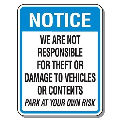 The Sign Studio - 18 x 24 Notice WE are NOT Responsible for Theft OR Damage to Vehicles OR Contents Park at Your OWN RiskSign