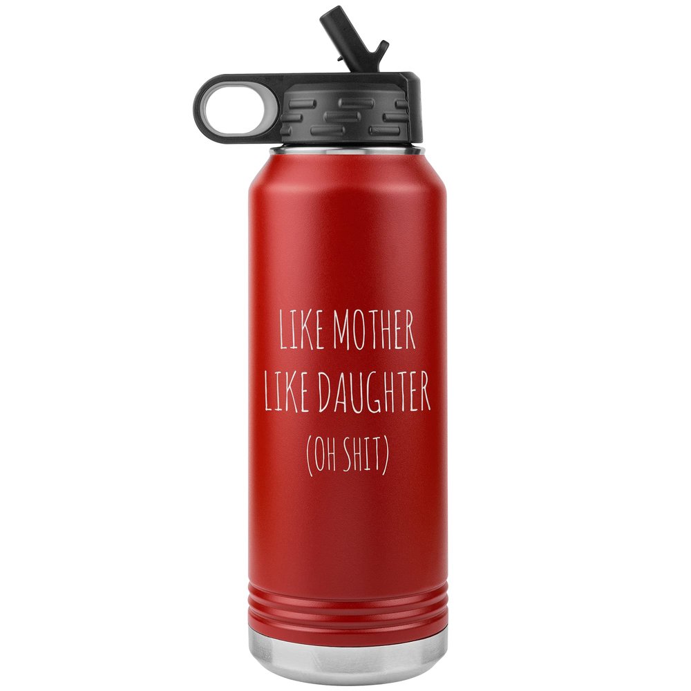Cute But Rude Funny Like Mother Like Daughter Insulated Water Bottle Tumbler 32oz BPA Free