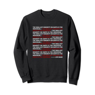 The Smallest Minority On Earth Is The Individual Ayn Rand Sweatshirt