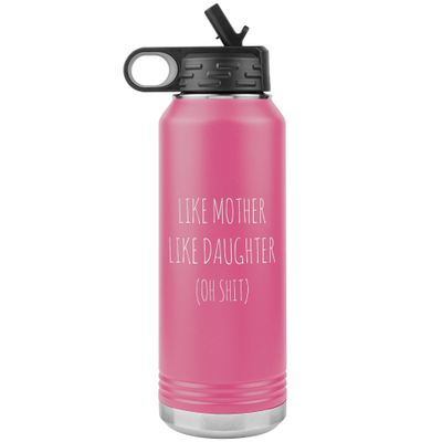 Cute But Rude Funny Like Mother Like Daughter Insulated Water Bottle Tumbler 32oz BPA Free