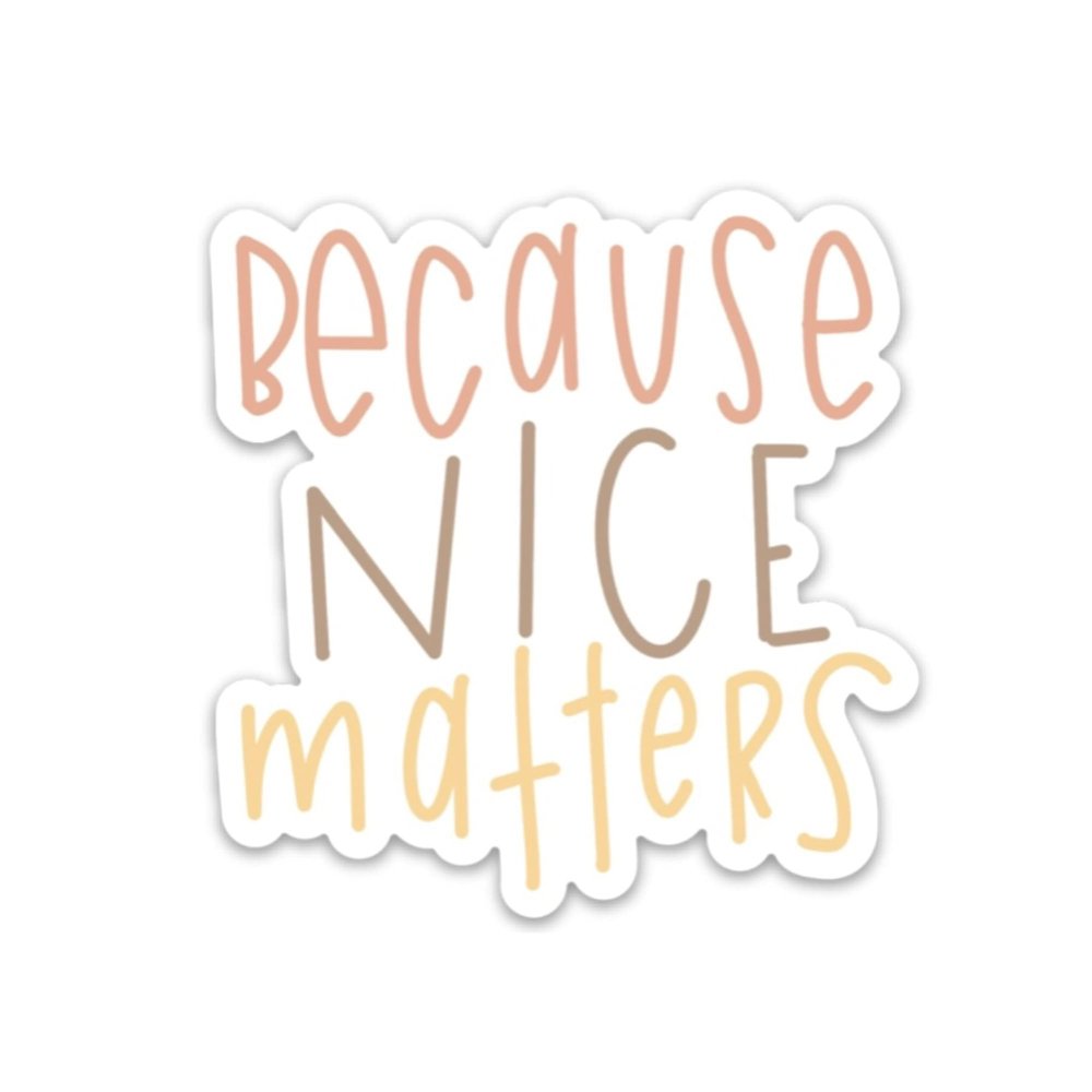 Swaygirls Sticker | Be a Nice Human Sticker | Because Nice Matters Sticker | Be Kind Sticker