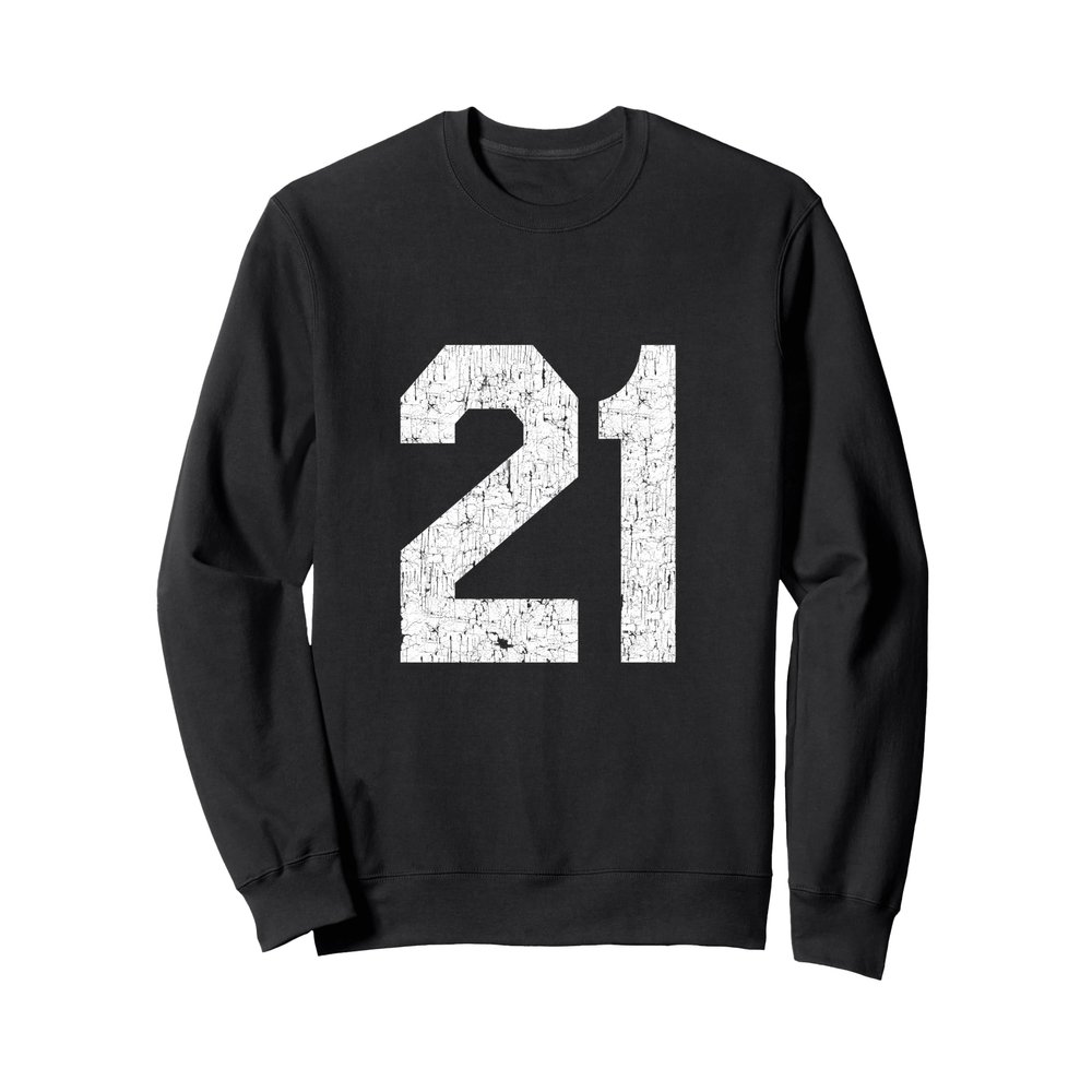 #21 Jersey Uniform Varsity Sports Number, 21st Birthday Sweatshirt
