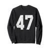 #47 Jersey Uniform Varsity Sports Number, 47th Birthday Sweatshirt view 1