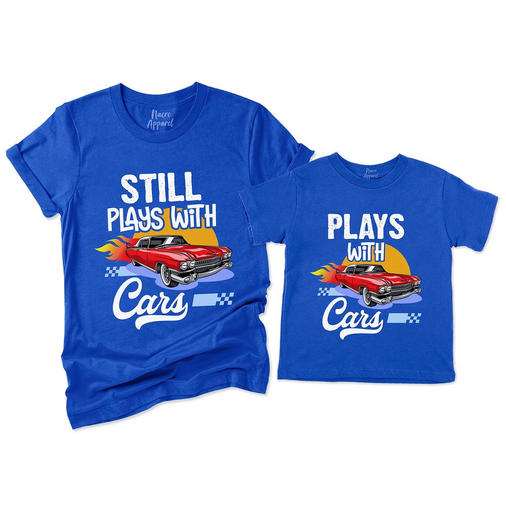 NACRE APPAREL Still Plays with Cars and Plays with Cars Matching Father and Son Mens T-Shirt Gift Royal