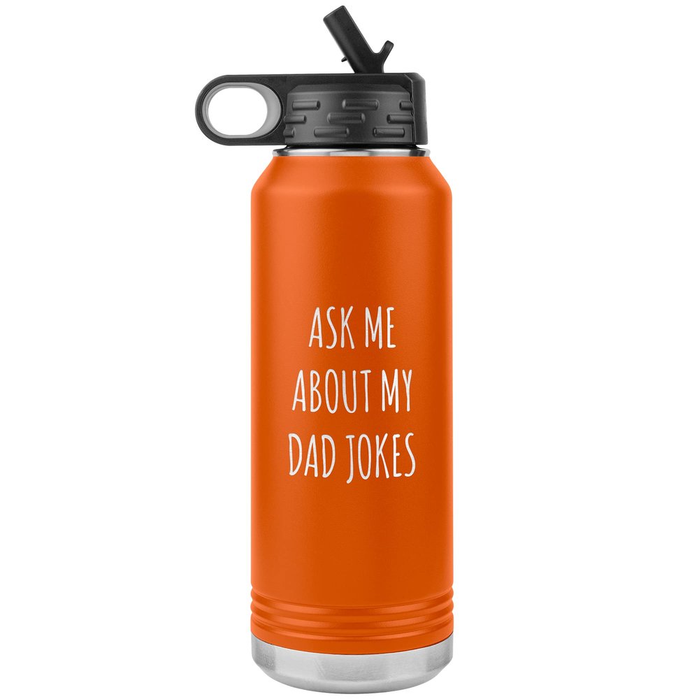 Funny Father's Day Water Bottle Ask Me About My Dad Jokes Insulated Tumbler 32oz BPA Free
