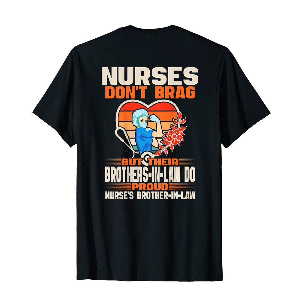 Funny Nurses Don't Brag Proud Nurse Brother-In-Law RN Family T-Shirt
