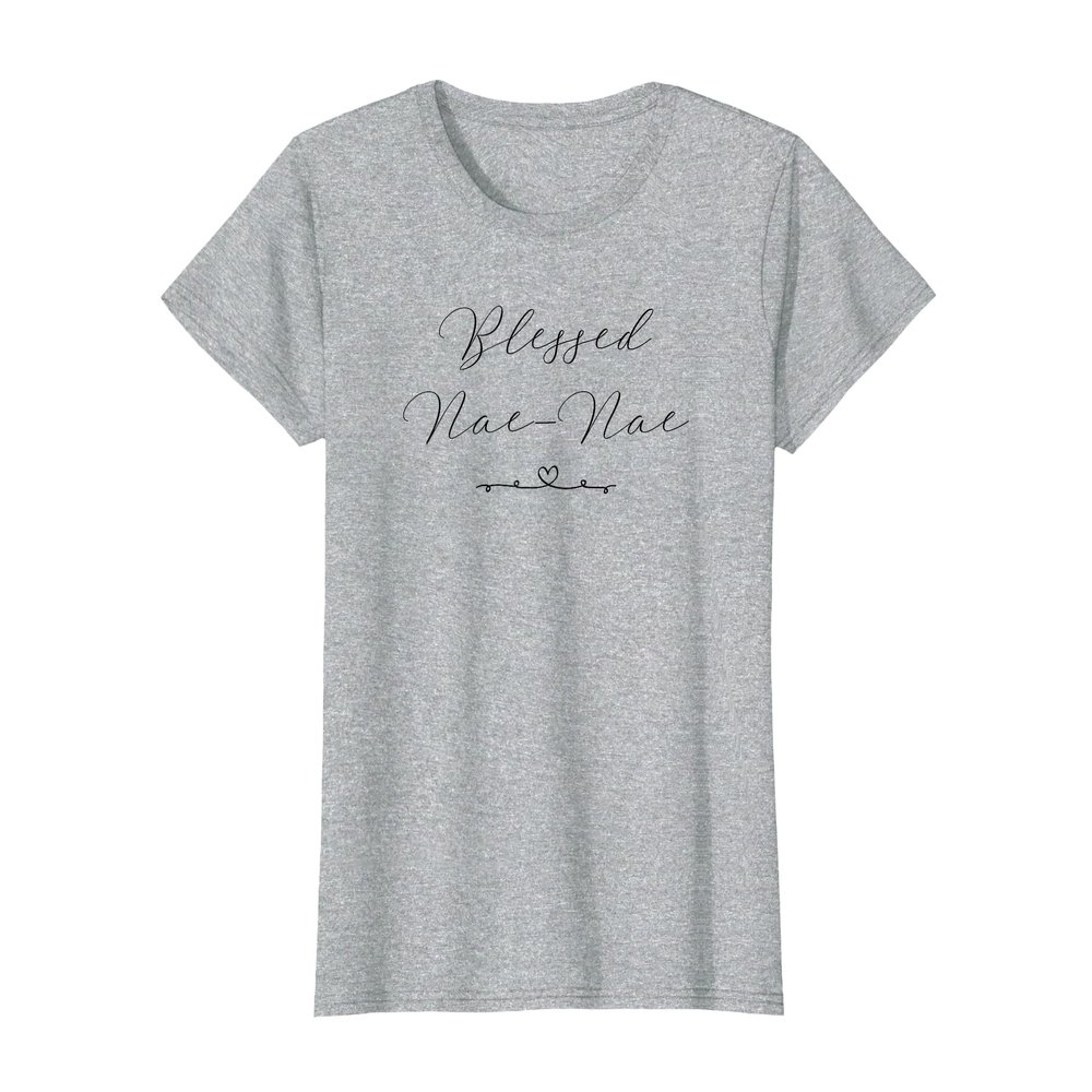 Blessed Nae-Nae T-Shirt