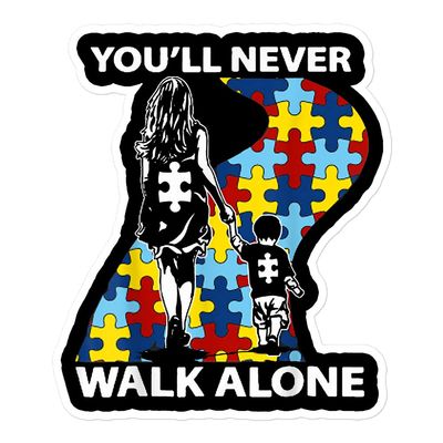 Autism Mom You'll Never Walk Alone Support Autism Son Sticker, White