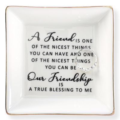 HOME SMILE Friend Birthday for Women Ring Dish with Friendship Quotes-Ceramic Jewelry Tray -A Friend is One of The Nicest Things You Can Have, Our Frienship is A True Blessing To Me