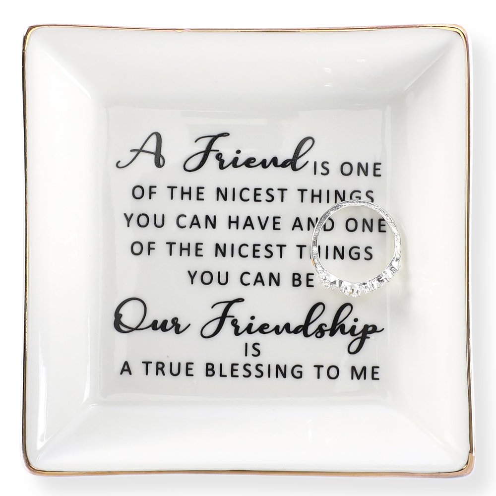 HOME SMILE Friend Birthday for Women Ring Dish with Friendship Quotes-Ceramic Jewelry Tray -A Friend is One of The Nicest Things You Can Have, Our Frienship is A True Blessing To Me
