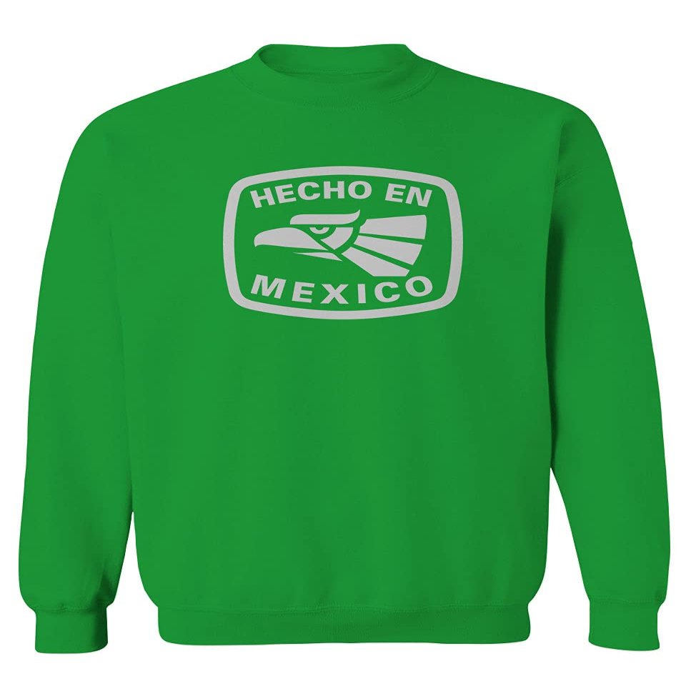 0114. Hecho en Mexico Logo 5 de Mayo Viva Mexican Republic Mexicano Men's Crewneck Sweatshirt (Irish Green Small)