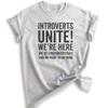 Introverts Unite Shirt, Unisex Women's Men's Shirt, We're Here We're Uncomfortable and We Want to Go Home T-Shirt, Heather Ash, X-Large view 1