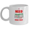 Bingo Lover Mug - I NEED Bingo Today - Cup for Bingo Players - Grandma Bingo Mug, Bingo Coffee Mugs for Caller, Winner, Queen, King, Grandpa (11 oz) view 1