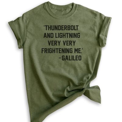 Thunderbolt and Lightning Very Very Frightening Me - Galileo Shirt, Unisex Women's Men's Shirt, Funny Rock Lyric Shirt, Heather Military Green, Small