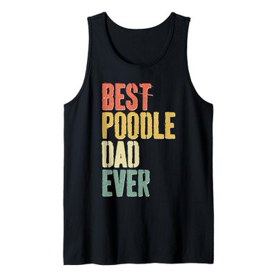 Mens Best Poodle Dad Ever Shirt Men Dog Lover Fathers Day Tank Top