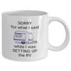 Camping coffee mug - Sorry for what I said while I was setting up the RV - funny camping mugs with sayings - Camping gift for husband - camping wife joke cup - camper RVing gifts view 2