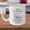 Camping coffee mug - Sorry for what I said while I was setting up the RV - funny camping mugs with sayings - Camping gift for husband - camping wife joke cup - camper RVing gifts view 3