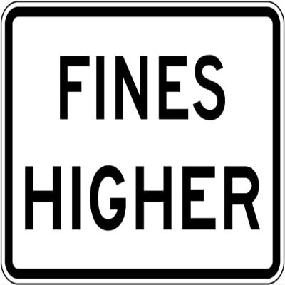 The Sign Studio - 18 x 24  MUTCD- Fines Higher Sign - .040 Aluminum