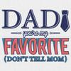 Tee Hunt Dad You're My Favorite (Don't Tell Mom) Sweatshirt Daddy Father's Day Hoodie White Small view 2