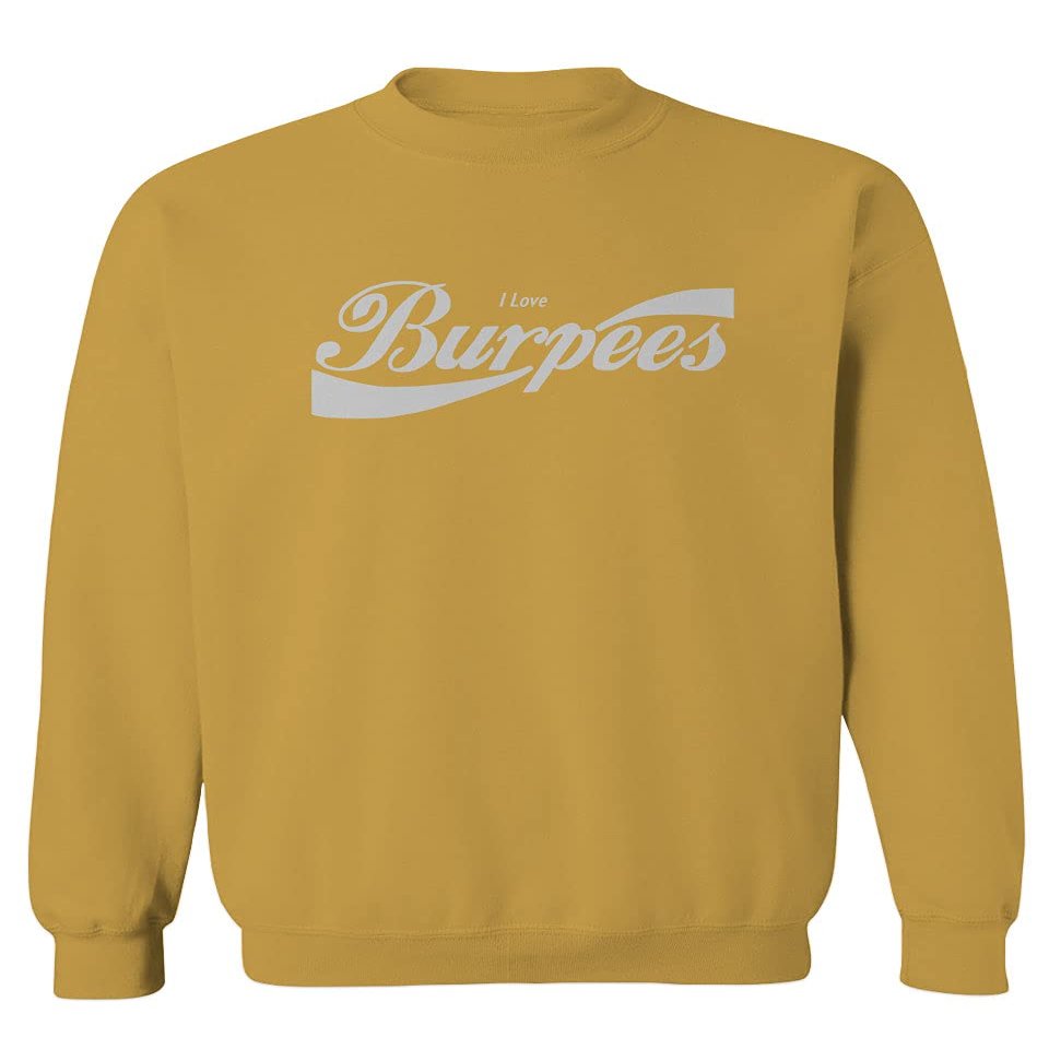 0136. Workout Graphic I Love Burpees Gym Lift Fitness Men's Crewneck Sweatshirt (Gold Medium)