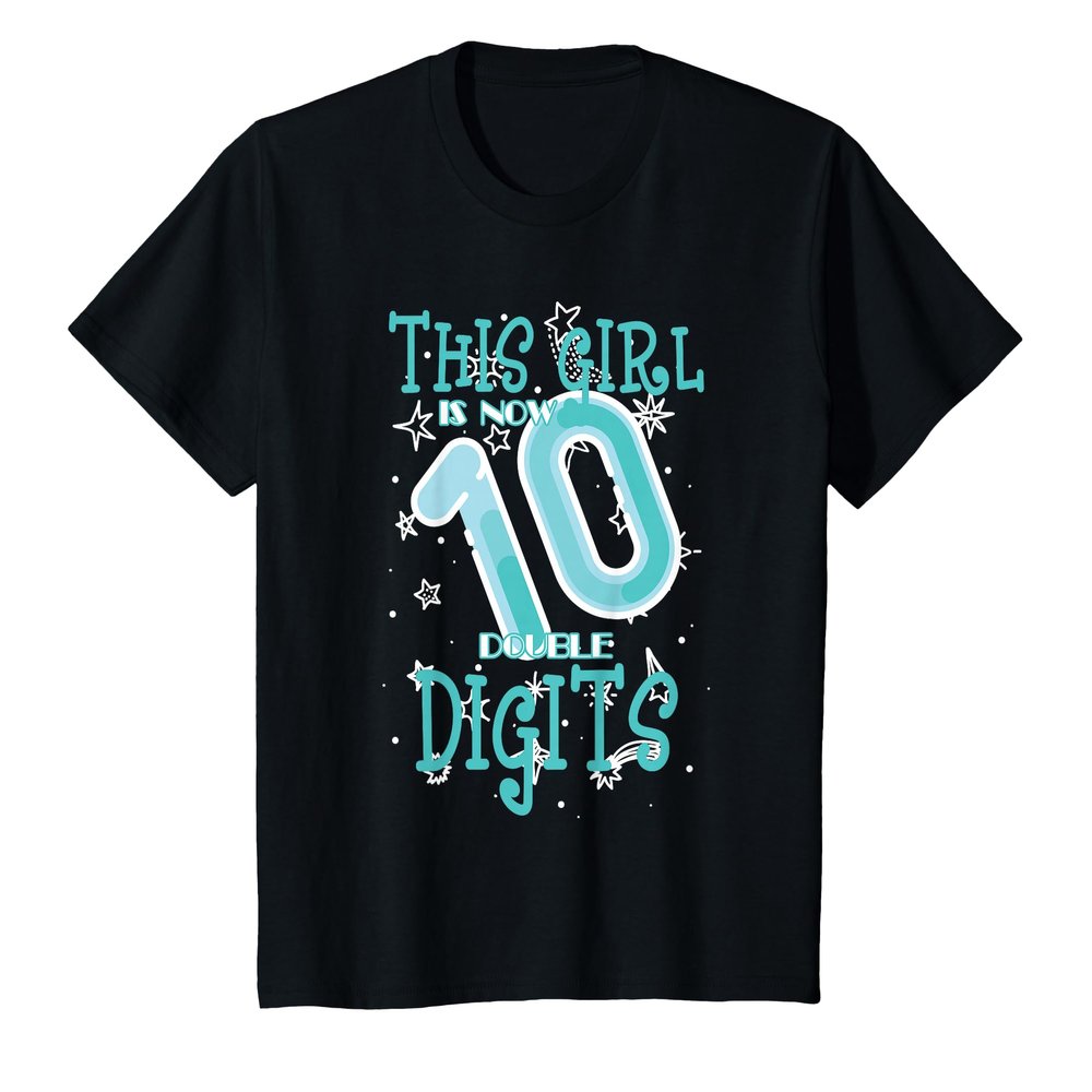 10th Birthday Design Girl Is Now 10 Double Digits 10 Years T-Shirt