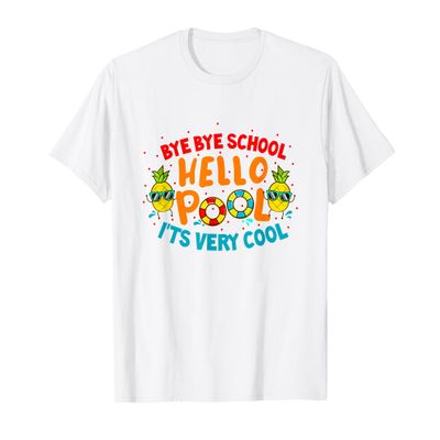Bye Bye School Hello Pool Its Very Cool For Teacher Student T-Shirt