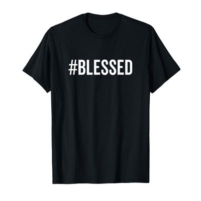 #Blessed Christian Humor Humble Hash Tag Good Life Blessed T-Shirt