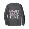BARRY And Wine Make Everything Fine T-Shirt Name BARRYS Long Sleeve T-Shirt view 1