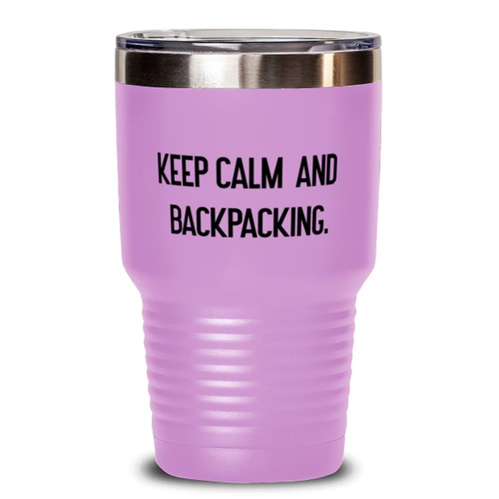 Cute Backpacking, Keep Calm and Backpacking, Joke 30oz Tumbler For Friends From