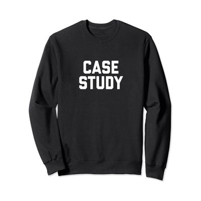 Case Study Sweatshirt