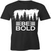 Be Bold T-Shirt | Black, Printed Tees, Graphic Tshirts view 1