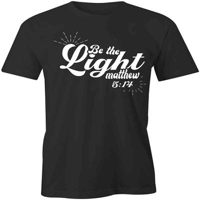 Be The Light T-Shirt | Black, Printed Tees, Graphic Tshirts